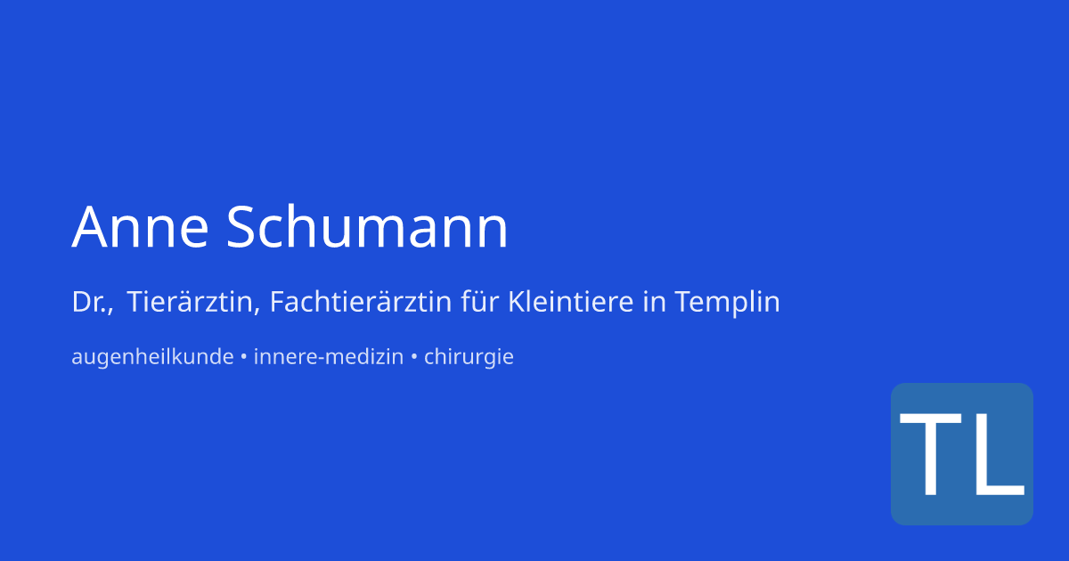 Dr., Tierärztin, Fachtierärztin für Kleintiere Anne Schumann – Tierarzt ...