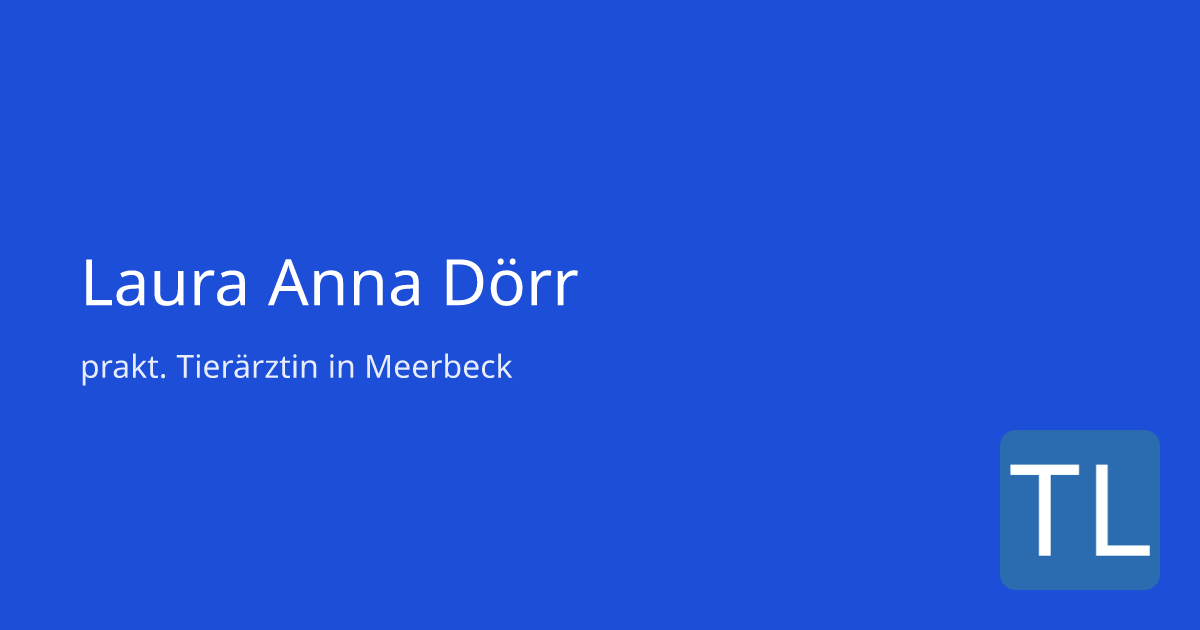 prakt. Tierärztin Laura Anna Dörr – Tierarzt in Meerbeck