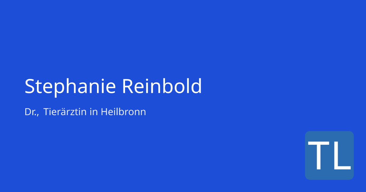 Dr., Tierärztin Stephanie Reinbold – Tierarzt in Heilbronn