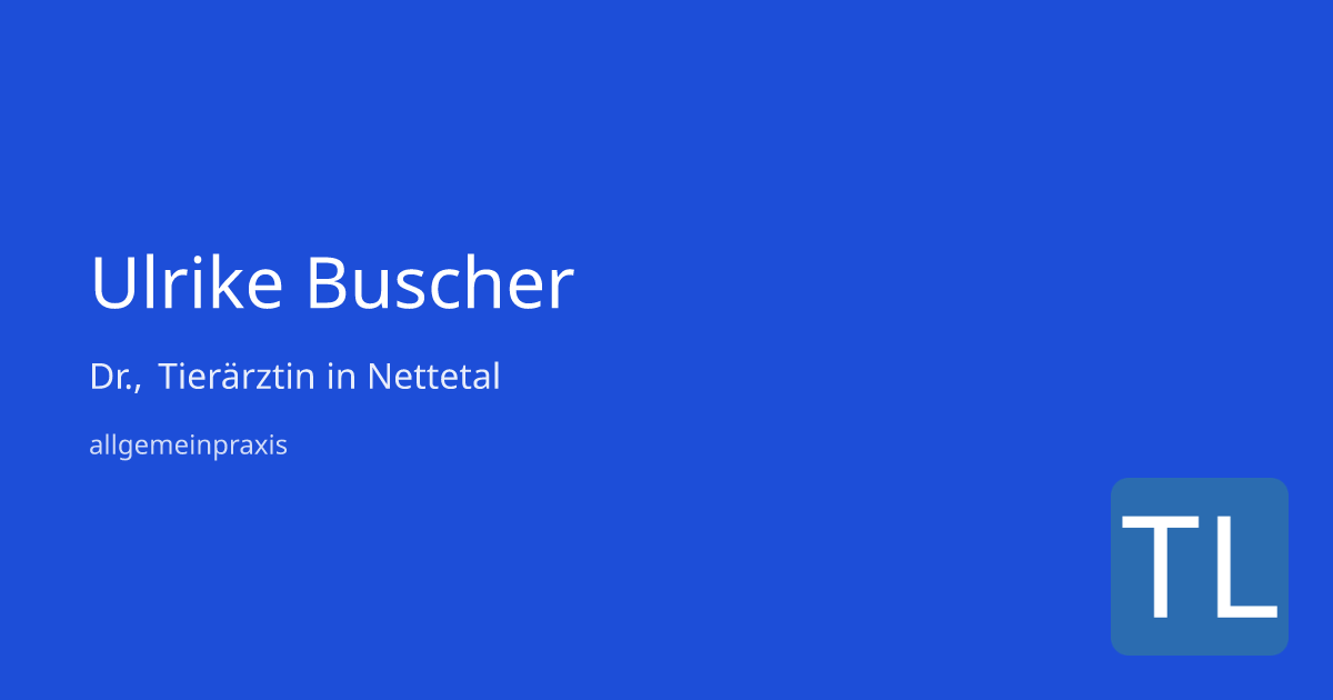 Dr., Tierärztin Ulrike Buscher – Tierarzt in Nettetal