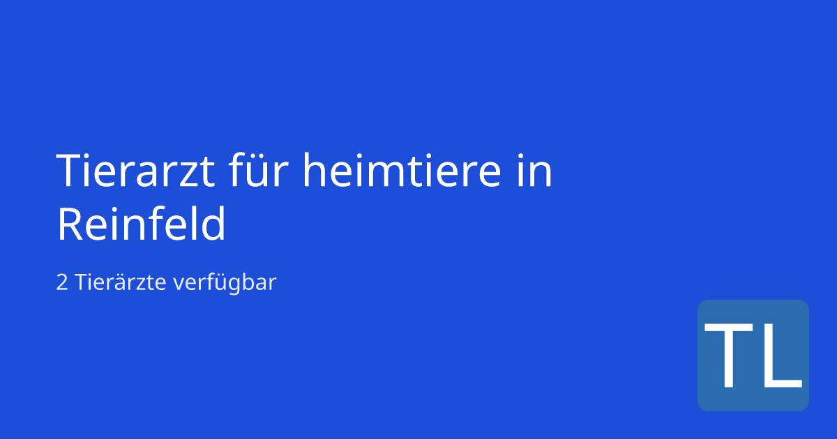 Tierarzt für Heimtiere in Reinfeld