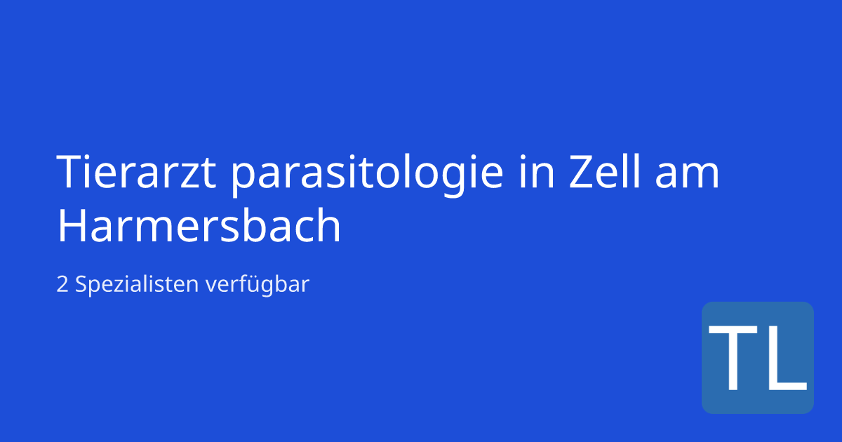 Parasitologie Tierärzte in Zell am Harmersbach