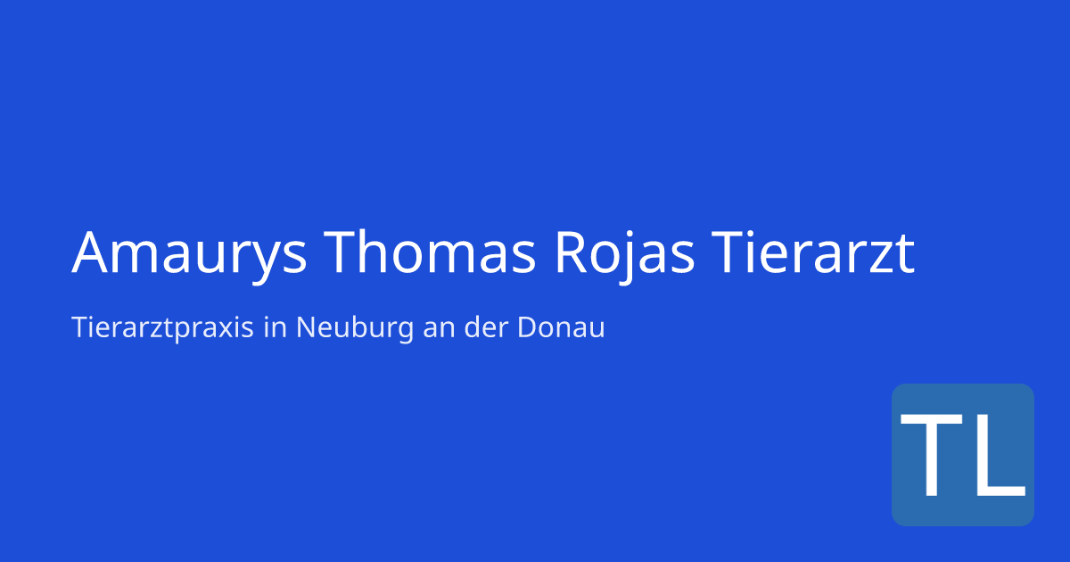 TA-Praxis Amaurys Thomas Rojas Tierarzt Neuburg an der Donau