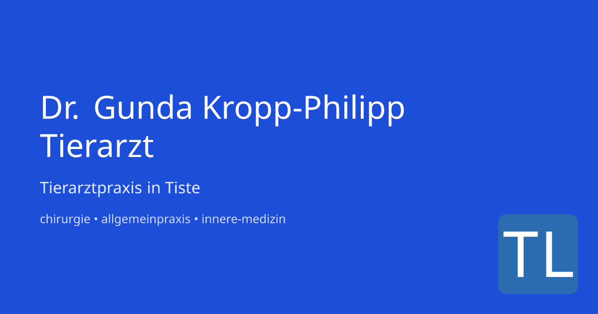 Tierarztpraxis Dr. Gunda Kropp-Philipp Tierarzt in Tiste