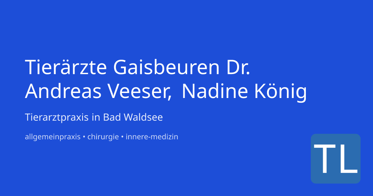 TA-Praxis Tierärzte Gaisbeuren Dr. Andreas Veese Bad Waldsee