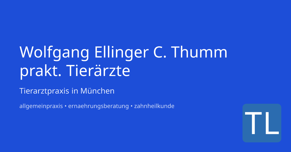 TA-Praxis Wolfgang Ellinger C. Thumm prakt. Tierärzt München