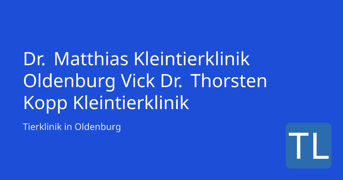 Dr. Matthias Kleintierklinik Oldenburg Vick Dr. Th Oldenburg